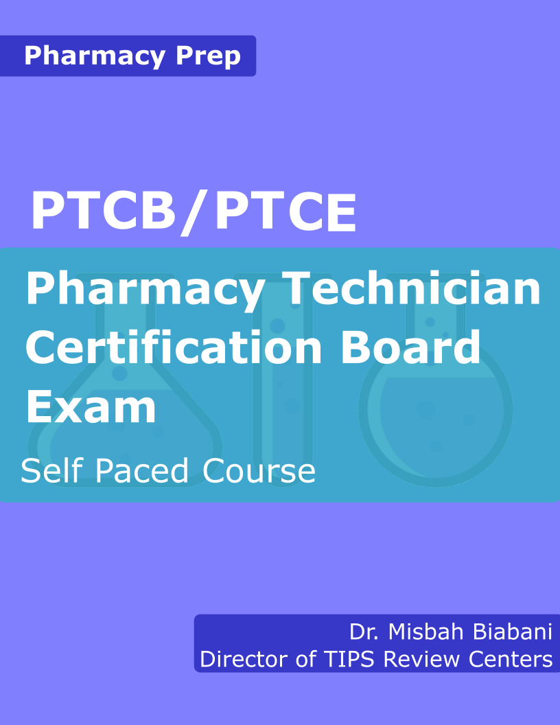 PTCB- Pharmacy Technician Certification Board Pharmacy Technician Certification Exam (PTCE) Prep course