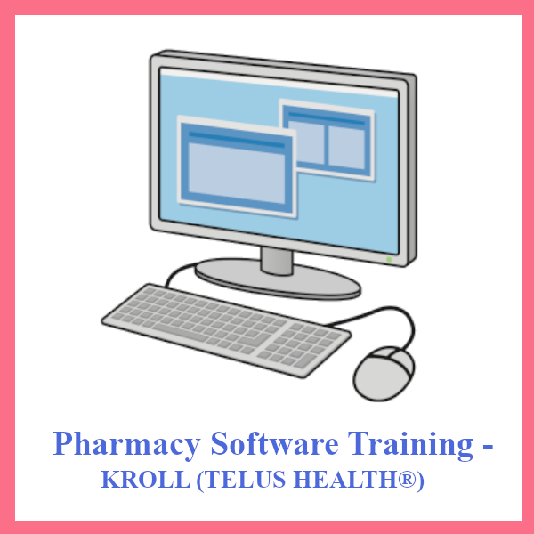 Pharmacy Software Training – KROLL (TELUS HEALTH®)